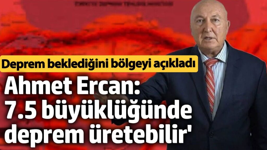 ahmet ercan 75 buyuklugunde deprem uretebilir deprem bekledigi bolgeyi acikladi wQKldNGl