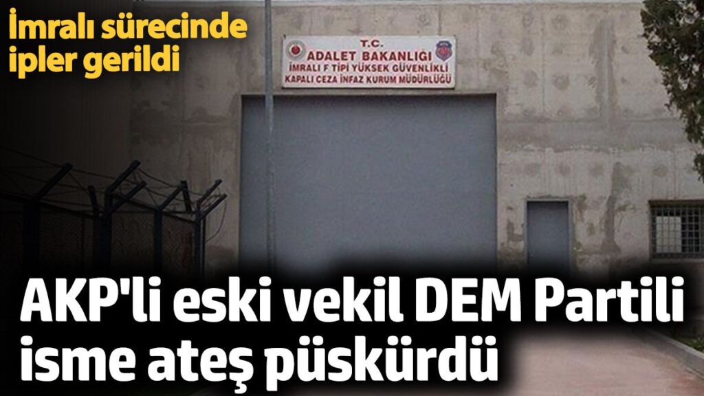 akpli eski vekil dem partili isme ates puskurdu imrali surecinde ipler gerildi q1JJfmKp