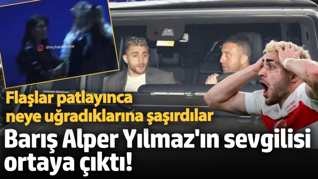 baris alper yilmazin sir gibi sakladigi sevgilisi ortaya cikti flaslar patlayinca neye ugradiklarina sasirdilar 9QlzEKiv