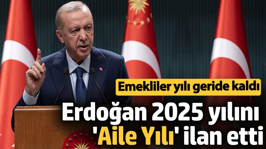 erdogan 2025 yili aile yili ilan etti XOnUmSsa