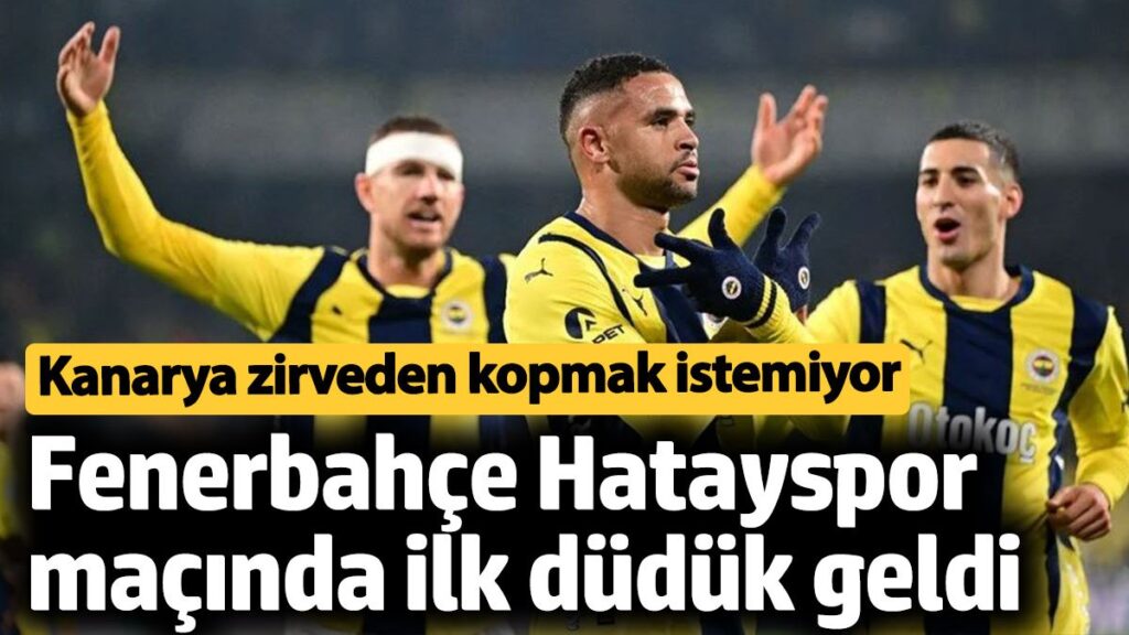 fenerbahce hatayspor macinda ilk duduk geldi UmQhjCV4