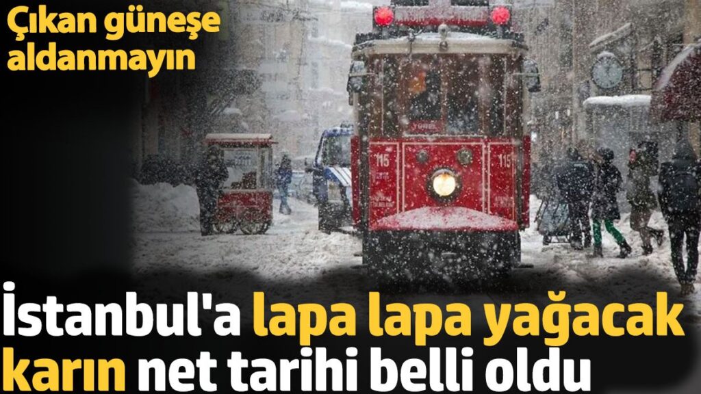 istanbula lapa lapa yagacak karin net tarihi belli oldu gunese aldanmayin RbRLJKZb