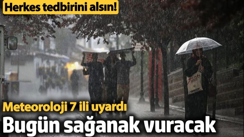 meteoroloji 7 ili uyardi bugun saganak vuracak herkes tedbirini alsin 7 ocak 2025 K5v8KI7f