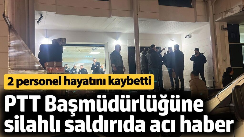 rizede ptt basmudurlugune silahli saldirida aci haber 2 personel hayatini kaybetti VscZxRX3