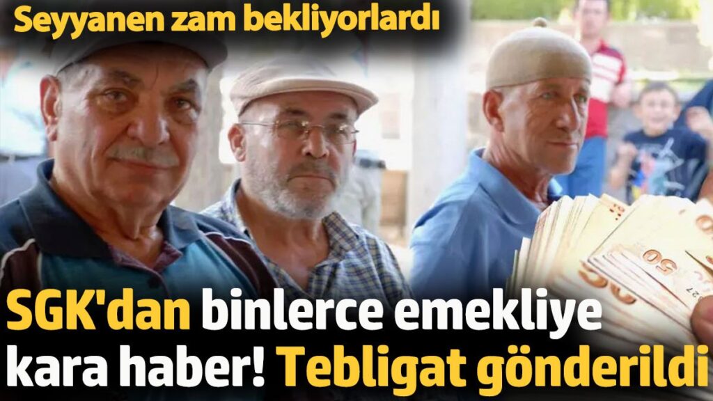 sgkdan binlerce emekliye kara haber tebligat gonderildi seyyanen zam bekliyorlardi b6qVY9RN