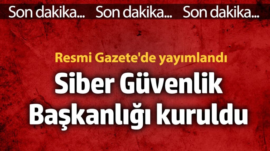 siber guvenlik baskanligi kuruldu plYYZSju