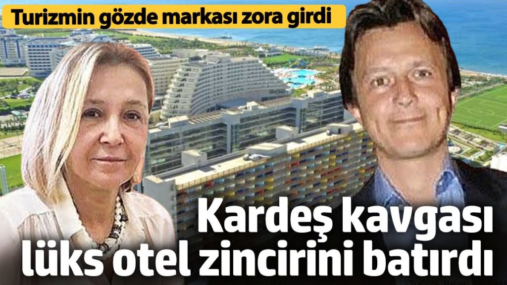 turizmin onde gelen markasiydi kardes kavgasi luks otel zincirini batirdi XVO8q8B7