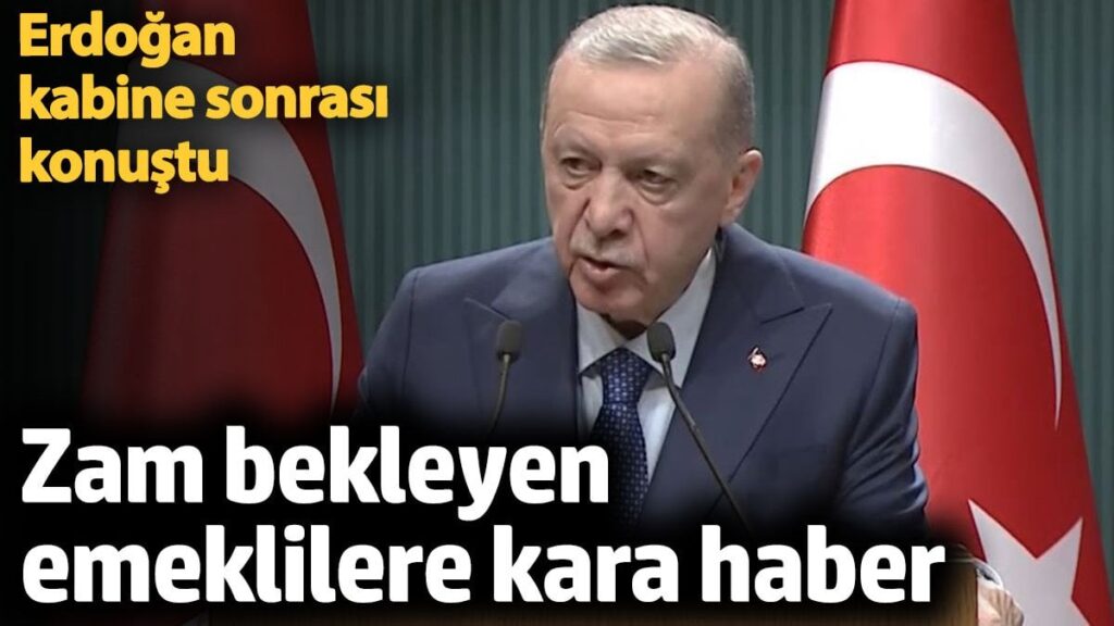 zam bekleyen emeklilere kara haber erdogan kabine sonrasi konustu v41ykyIV