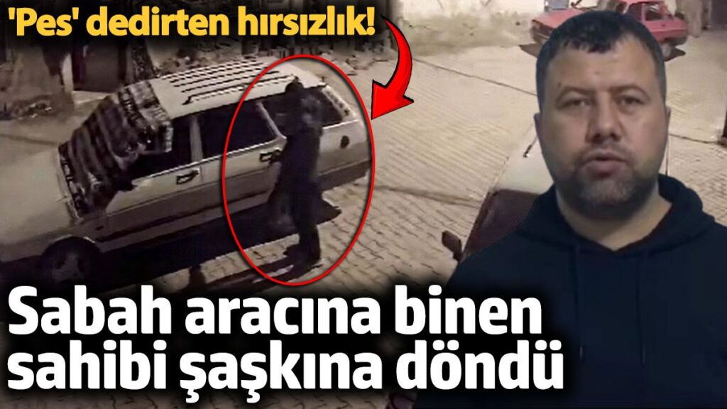 zilede pes dedirten hirsizlik sabah aracina binince saskina dondu sadece 4 dakika surdu pdH5dfQT