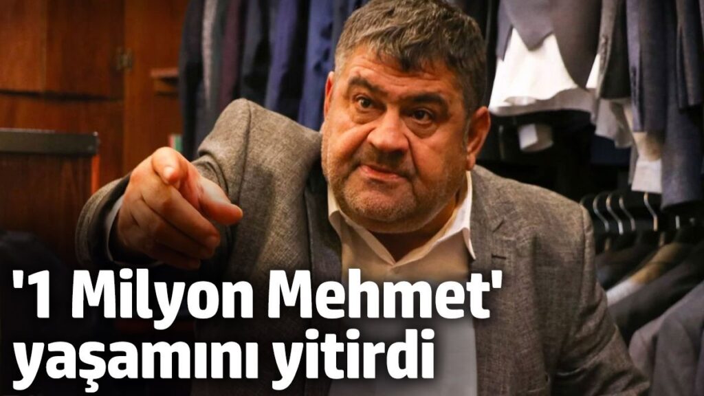 1 milyon mehmet yasamini yitirdi 711SwVYp