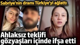 ahlaksiz teklifi gozyaslari icinde ifsa etti sabriyenin drami turkiyeyi aglatti Ltvz3V5E