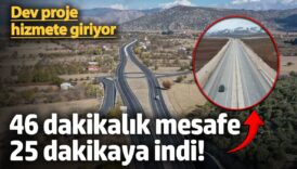 antalyada dev proje tamamlandi 46 dakikalik mesafe 25 dakikaya indi 82d83aYH