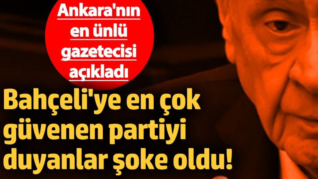bahceliye en cok guvenen partiyi duyanlar soke oldu ankaranin en unlu gazetecisi acikladi ktzukV6P