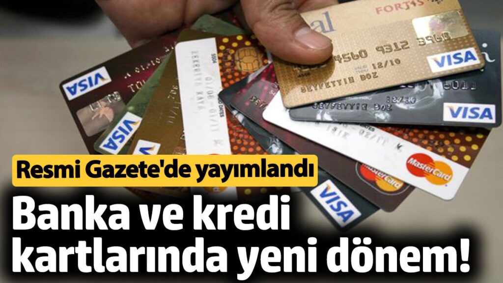 banka ve kredi kartlarinda yeni donem resmi gazetede yayimlandi g2VhW3Zn