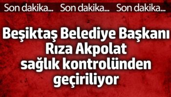 besiktas belediye baskani riza akpolat saglik kontrolunden geciriliyor 3r1Tvv58