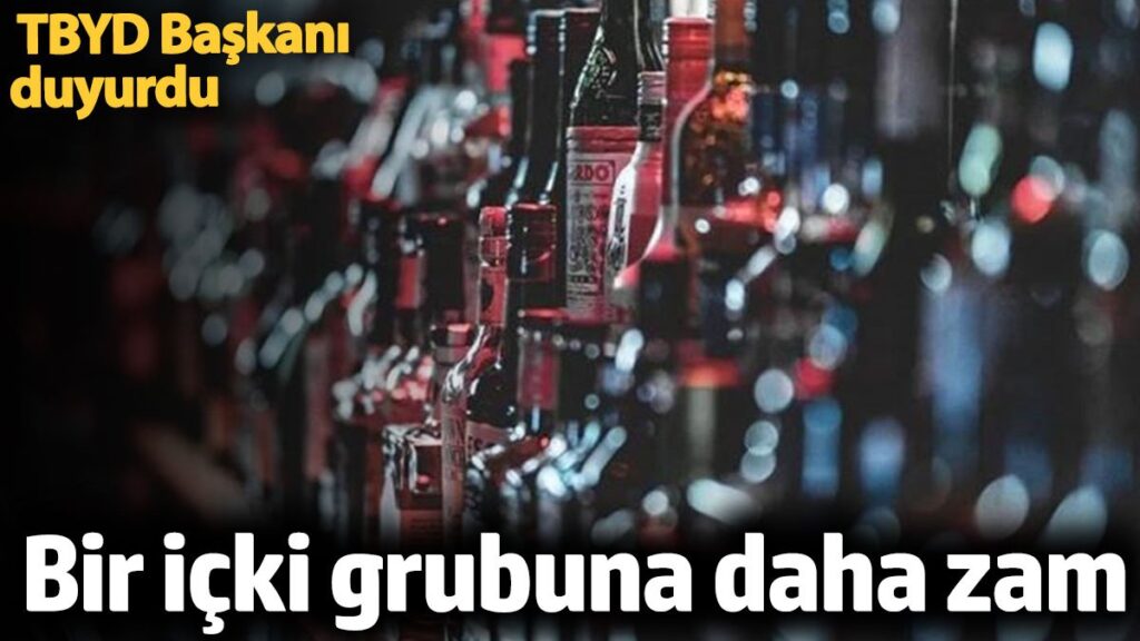 bir icki grubuna daha zam zakpYuTf