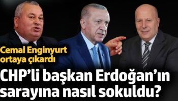 cemal enginyurt chpli baskanin erdoganin sarayina ne sekilde sokuldugunu acikladi NaB9NNXF
