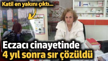 eczaci cinayetinde 4 yil sonra sir cozuldu katil en yakini cikti Kq3OsHxR