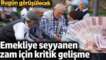 emekliye seyyanen zam icin kritik gelisme bugun gorusulecek rxBlOWnP