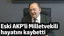 eski akpli milletvekili hayatini kaybetti 9v1LwZzq