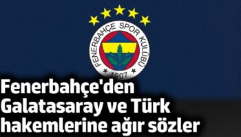 fenerbahceden galatasaray ve turk hakemlerine agir sozler IXU1MyXh