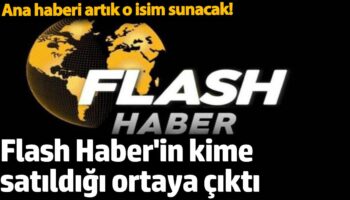 flash haberin kime satildigi ortaya cikti ana haberi o isim sunacak W8AYgTr7