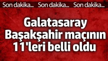 galatasarayin basaksehir karsisindaki 11i belli oldu R48dqVih