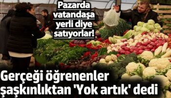 gercegi ogrenenler saskinliktan yok artik dedi pazarda vatandasa yerli diye satiyorlar MOKPjOr4