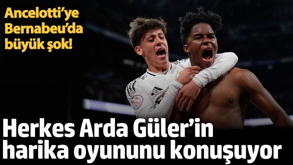 herkes arda gulerin harika oyununu konusuyor ancelottiye bernabeuda buyuk sok NfuAmEzb