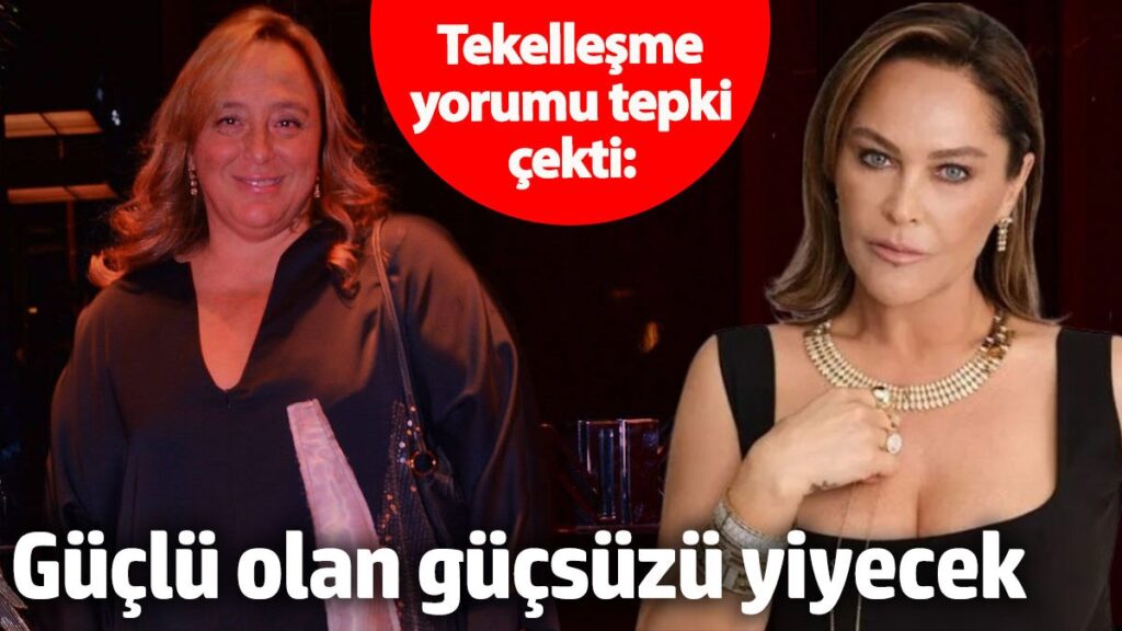 hulya avsarin tekellesme yorumu tepki cekti guclu olan gucsuzu yiyecek sAHTAJta