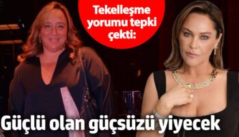 hulya avsarin tekellesme yorumu tepki cekti guclu olan gucsuzu yiyecek sAHTAJta