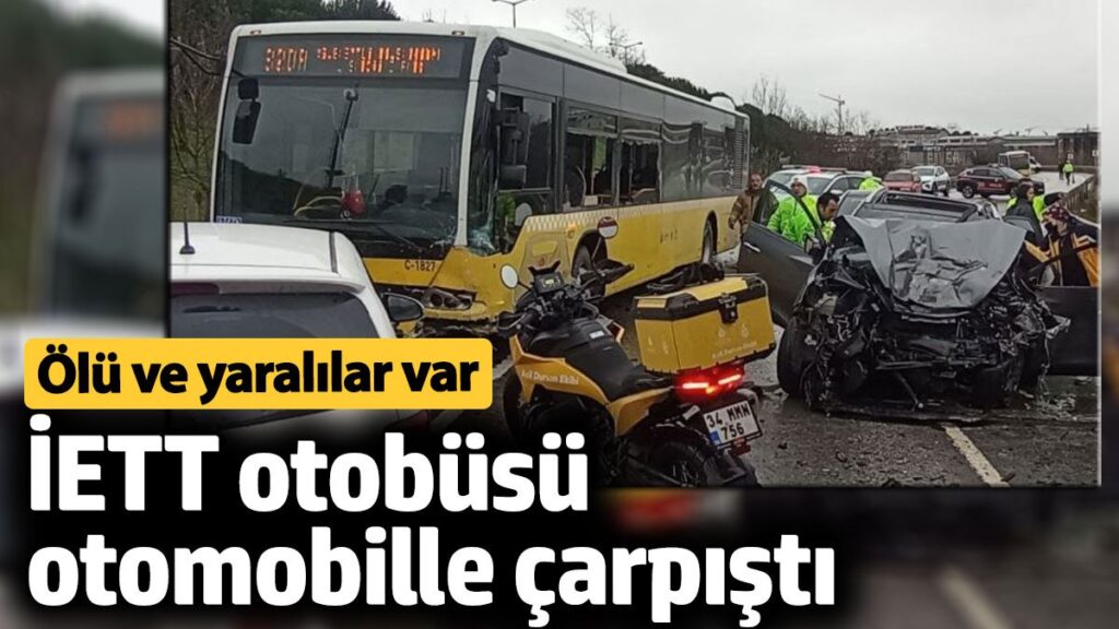 iett otobusuyle carpisan otomobildeki 1 kisi oldu 4 kisi yaralandi e3Ct9fDO