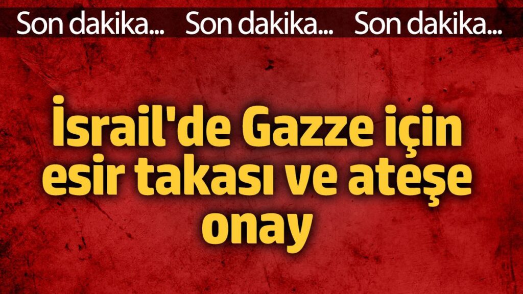 israil guvenlik kabinesi ateskesi ve esir takasini onayladi 5F8LHHDh