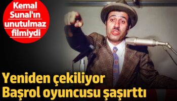 kemal sunalin unutulmaz filmiydi yeniden cekiliyor basrol oyuncusu sasirtti uKT96diy
