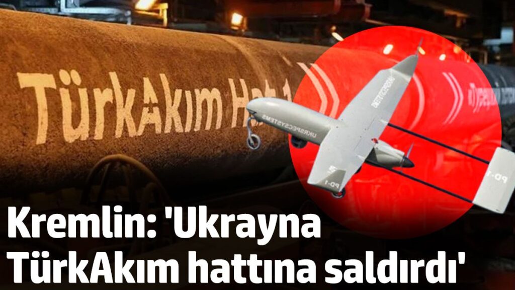 kremlin ukrayna turkakim hattina saldirdi ukrayna konuyla ilgili bir aciklama yapmadi OdHhXVeQ