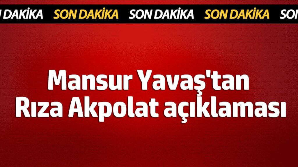 mansur yavastan riza akpolat aciklamasi 3rbNGQAm
