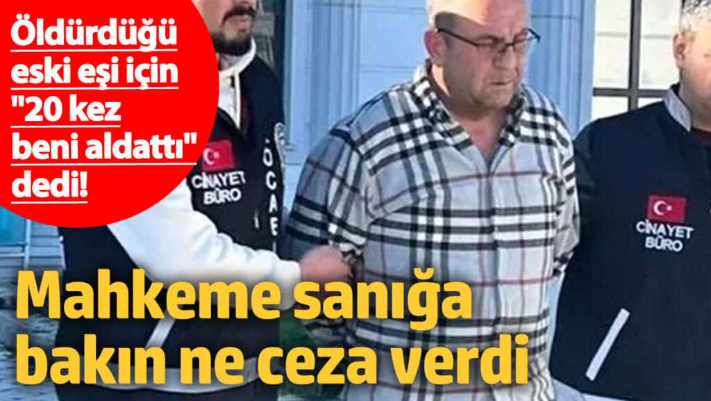oldurdugu eski esi icin 20 kez beni aldatti dedi mahkeme saniga bakin ne ceza 7m9MWM4u