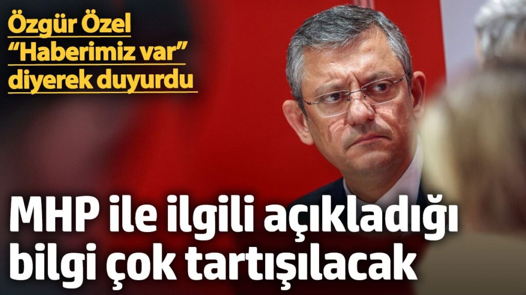 ozgur ozel haberimiz var diyerek duyurdu mhp ile ilgili acikladigi bilgi cok tartisilacak 2KP8cg2k