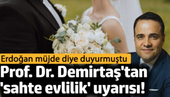 prof dr ozgur demirtastan sahte evlilik uyarisi erdogan mujde diye duyurmustu hKUwYvAy
