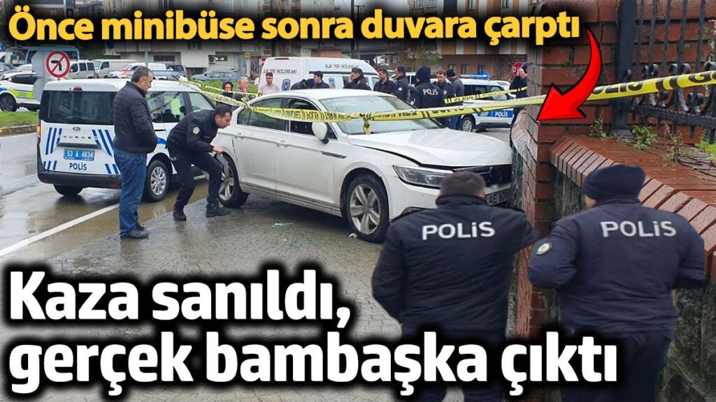 rizede once minibuse sonra duvara carparak durdu kaza sanildi gercek bambaska cikti mIVQeOwZ