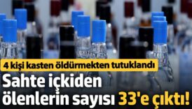 sahte ickiden olenlerin sayisi 33e cikti 4 kisi kasten oldurmekten tutuklandi 1DYeZcjb