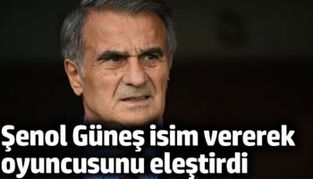 senol gunes isim vererek oyuncusunu elestirdi AkR97rFT