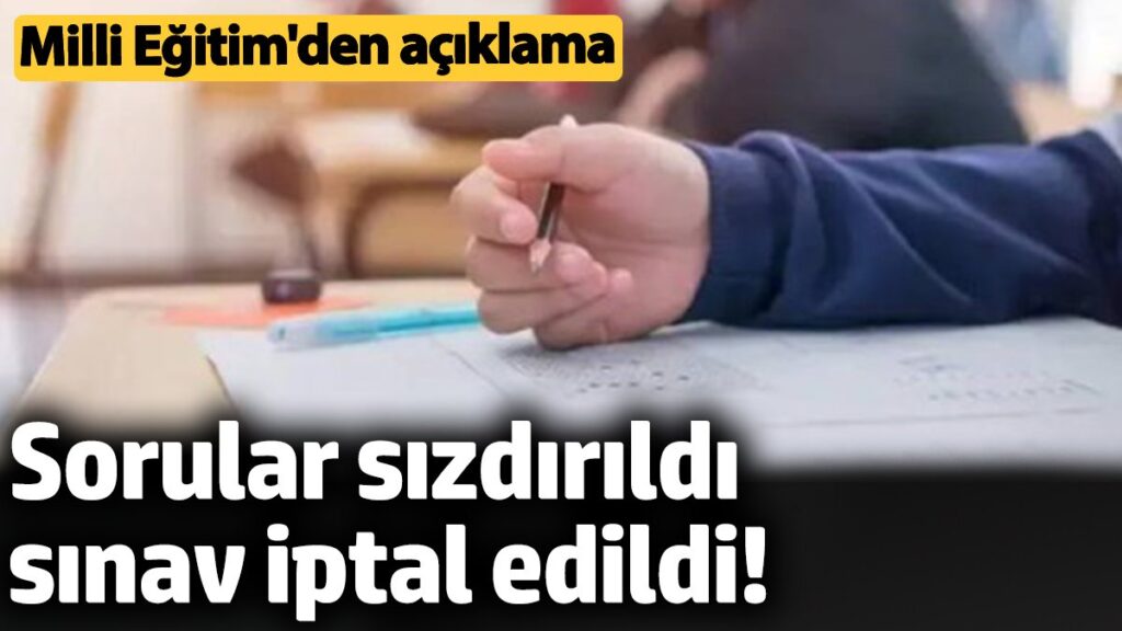 sorular sizdirildi sinav iptal edildi milli egitimden aciklama zgLDaRwg