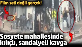 sosyete mahallesi cihangirde kilicli sandalyeli kavga film seti degil gercek xw671iqC