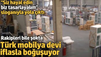 turk mobilya devi iflasla bogusuyor rakipleri bile sokta siz hayal edin biz tasarlayalim sloganiyla 58MVXBJm