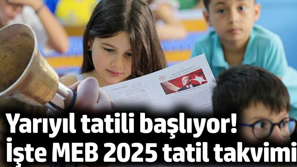 yariyil tatili basliyor iste meb 2025 tatil takvimi EEPw8vkG