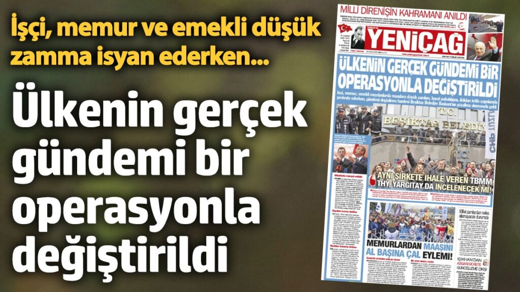 yenicag gazetesi ulkenin gercek gundemi bir operasyonla degistirildi xLb66zCA