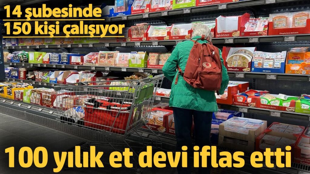 100 yilik et devi iflas etti 14 subesinde 150 kisi calisiyor EigxFR2P