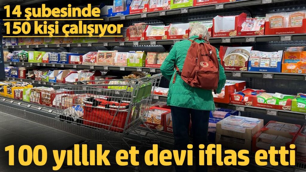 100 yillik et devi iflas etti 14 subesinde 150 kisi calisiyor Pn7FQFY2