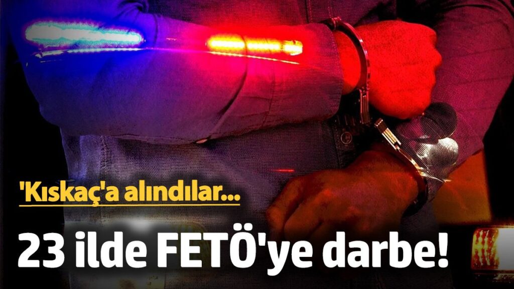 23 ilde fetoye darbe kiskaca alindilar GsxTcYDv